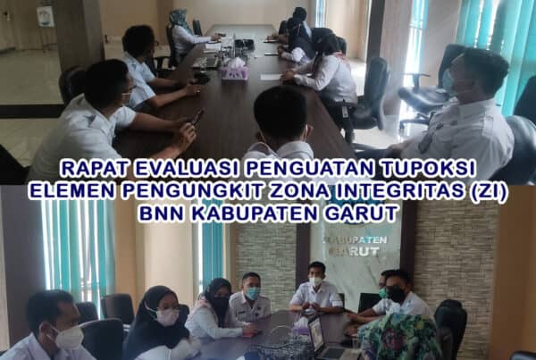 Tim Pembangunan Zona Integritas (ZI) BNNK Garut adakan Rapat Evaluasi Penguatan Tupoksi Pokja Zona Integritas