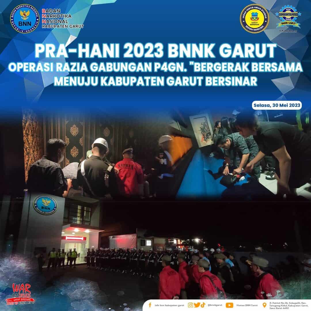 Kegiatan PRA-HANI 2023 BNNK Garut, Operasi Razia Gabungan P4GN. "Bergerak Bersama Menuju Kabupaten Garut BERSINAR" Giat Ops Razia Gabungan P4GN