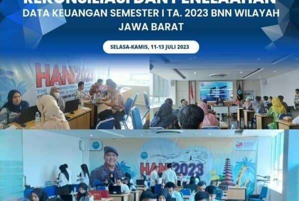 Rekonsiliasi dan Penelaahan Data Keuangan Semester I TA. 2023 BNN Wilayah Jawa Barat