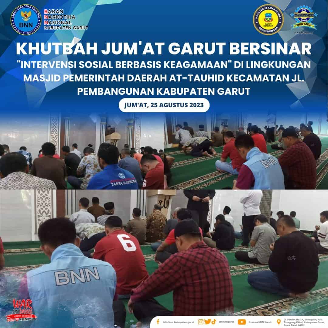 Khutbah Jumat Garut Bersinar, BNNK Garut Perkuat P4GNPN Khutbah Jumat Garut Bersinar “Intervensi Sosial Berbasis Keagamaan” BNNK Garut Perkuat P4GNPN