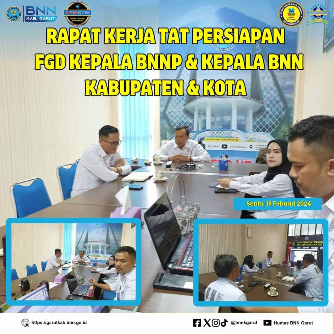 BNNK Garut Ikuti Raker TAT Persiapan FGD Kepala BNNP & Kepala BNN Kabupaten/Kota BNNK Garut Ikuti Raker TAT Persiapan FGD Kepala BNNP & Kepala BNN Kabupaten/Kota