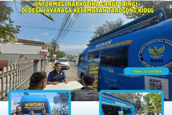 PIKET SIAGA P4GN BNNK GARUT SAMBANG INFORMASI DAN EDUKASI BAHAYA NARKOTIKA (SIEBAN), PELAYANAN KELILING, DAN SOSIALISASI AGEN INFORMASI NARKOTIKA GARUT (AING) DI DESA JAYARAGA