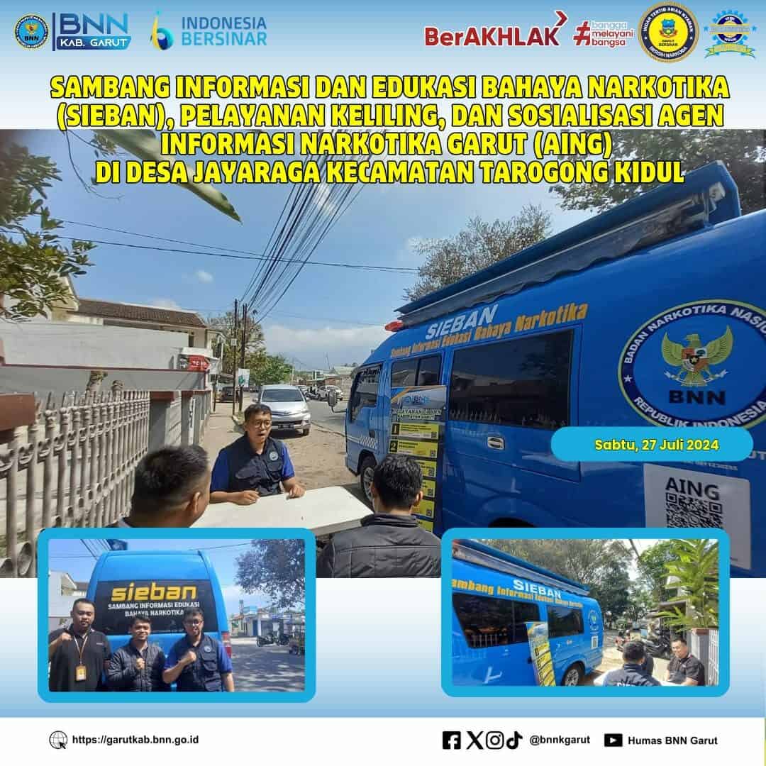 PIKET SIAGA P4GN BNNK GARUT SAMBANG INFORMASI DAN EDUKASI BAHAYA NARKOTIKA (SIEBAN), PELAYANAN KELILING, DAN SOSIALISASI AGEN INFORMASI NARKOTIKA GARUT (AING) DI DESA JAYARAGA PIKET SIAGA P4GN BNNK GARUT SAMBANG INFORMASI DAN EDUKASI BAHAYA NARKOTIKA (SIEBAN), PELAYANAN KELILING, DAN SOSIALISASI AGEN INFORMASI NARKOTIKA GARUT (AING) DI DESA JAYARAGA