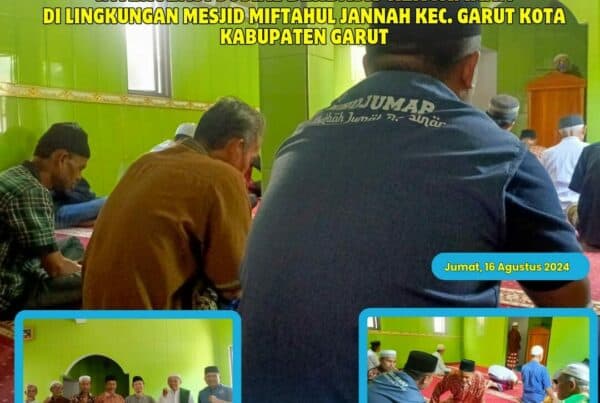 Khutbah Jumat Garut BERSINAR Intervensi Sosial Berbasis Keagamaan di Lingkungan Masjid Miftahul Jannah Khutbah Jumat Garut BERSINAR Intervensi Sosial Berbasis Keagamaan di Lingkungan Masjid Miftahul Jannah
