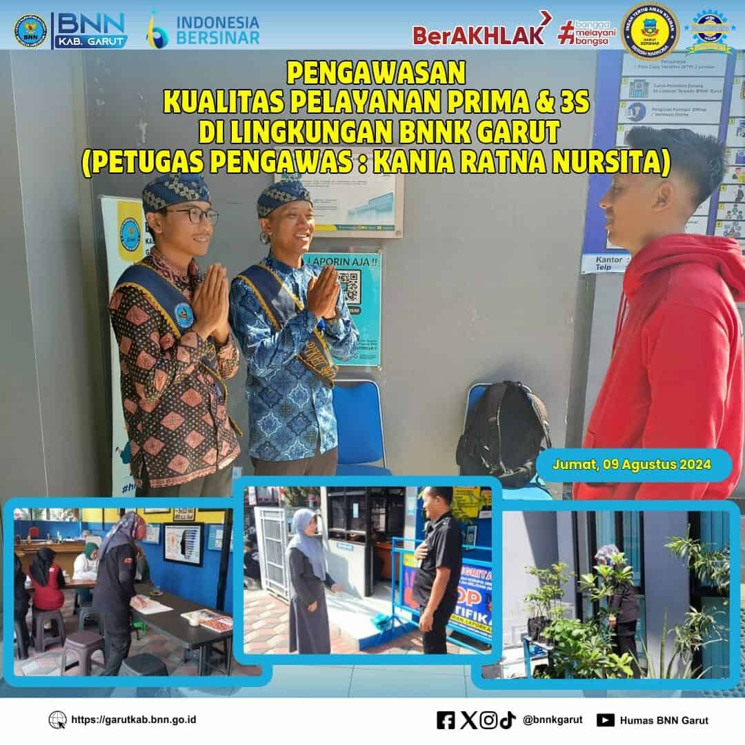 Pengawasan Kualitas Pelayanan Prima dan 3S (Senyum Sapa Salam) di Lingkungan BNNK Garut Pengawasan Kualitas Pelayanan Prima dan 3S (Senyum Sapa Salam) di Lingkungan BNNK Garut