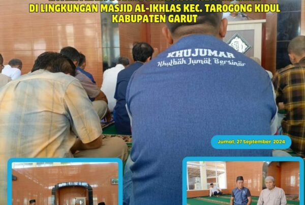 KHUJUMAR (Khutbah Jumat Garut Bersih Narkoba) “Intervensi Sosial Berbasis Keagamaan” di Lingkungan Masjid Al-Ikhlas Kec. Tarogong Kidul Kabupaten Garut