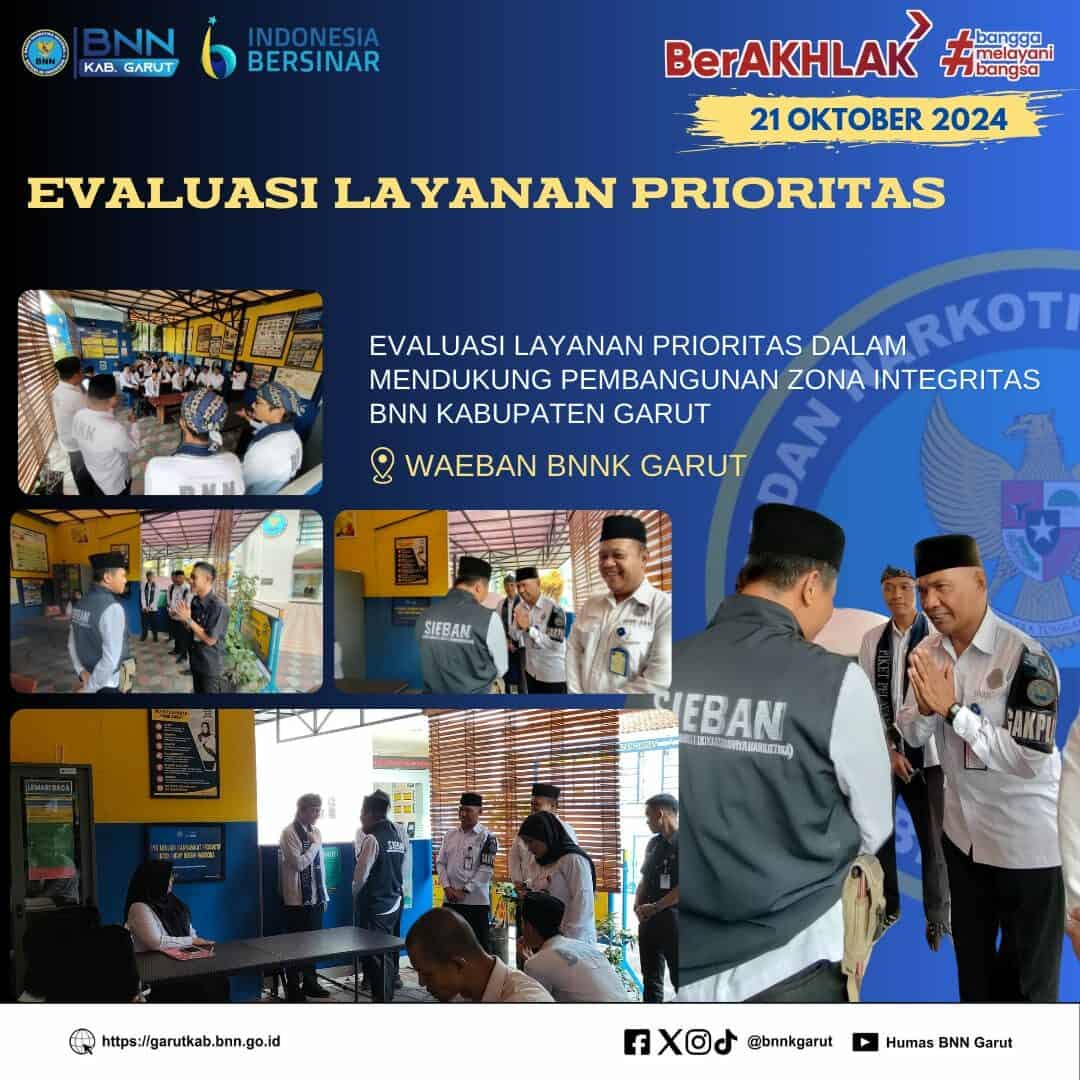 Evaluasi Layanan Prioritas Dalam Mendukung Pembangunan Zona Integritas (ZI) BNN Kabupaten Garut Evaluasi Layanan Prioritas Dalam Mendukung Pembangunan Zona Integritas (ZI) BNN Kabupaten Garut