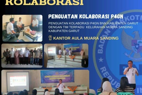 Penguatan Kolaborasi P4GN BNNK Garut Dengan Tim Terpadu Kelurahan Muarasanding