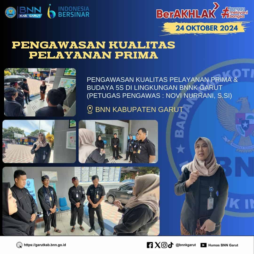 Pengawasan Kualitas Pelayanan Prima dan Budaya 5S di Lingkungan BNNK Garut Pengawasan Kualitas Pelayanan Prima dan Budaya 5S di Lingkungan BNNK Garut