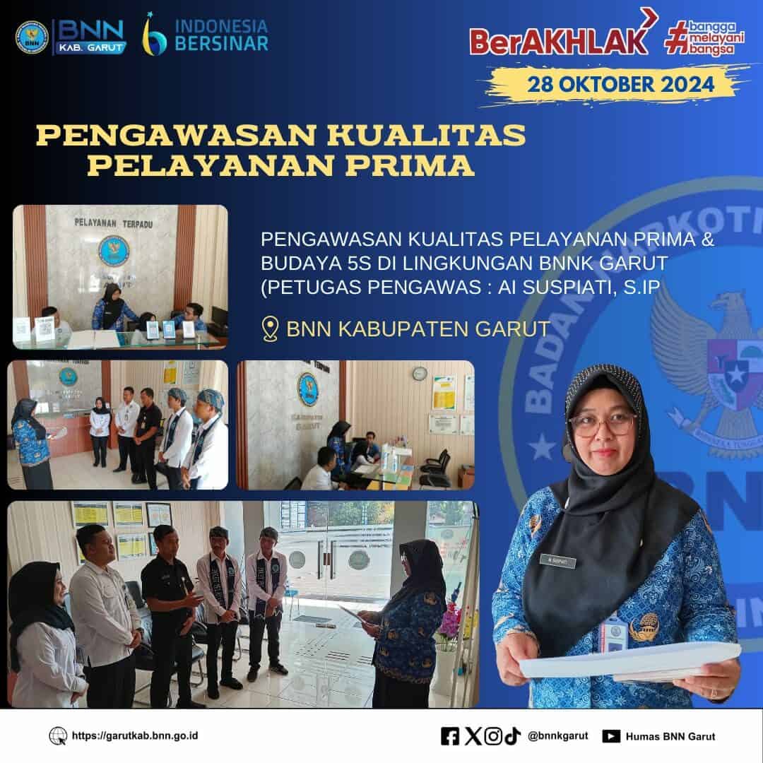 Pengawasan Kualitas Pelayanan Prima dan Budaya 5S di Lingkungan BNNK Garut Pengawasan Kualitas Pelayanan Prima dan Budaya 5S di Lingkungan BNNK Garut