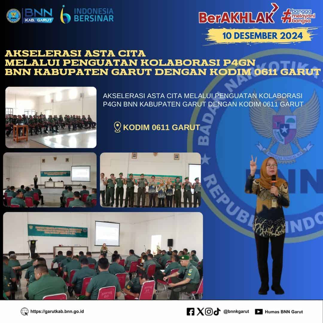 Akselerasi Asta Cita Melalui Penguatan Kolaborasi P4GN BNNK Garut Dengan KODIM 0611/Garut Kolaborasi P4GN dan Penguatan Gerakan Anti Narkotika Bersama Kementerian Agama Garut