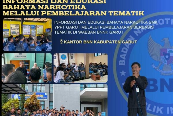 BNNK Garut Adakan Informasi dan Edukasi Bahaya Narkotika SMK YPPT Garut Melalui Pembelajaran Berbasis Tematik