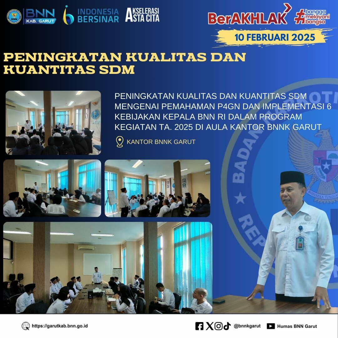 Peningkatan Kualitas dan Kuantitas SDM BNNK Garut Mengenai Pemahaman P4GN Peningkatan Kualitas dan Kuantitas SDM BNNK Garut Mengenai Pemahaman P4GN